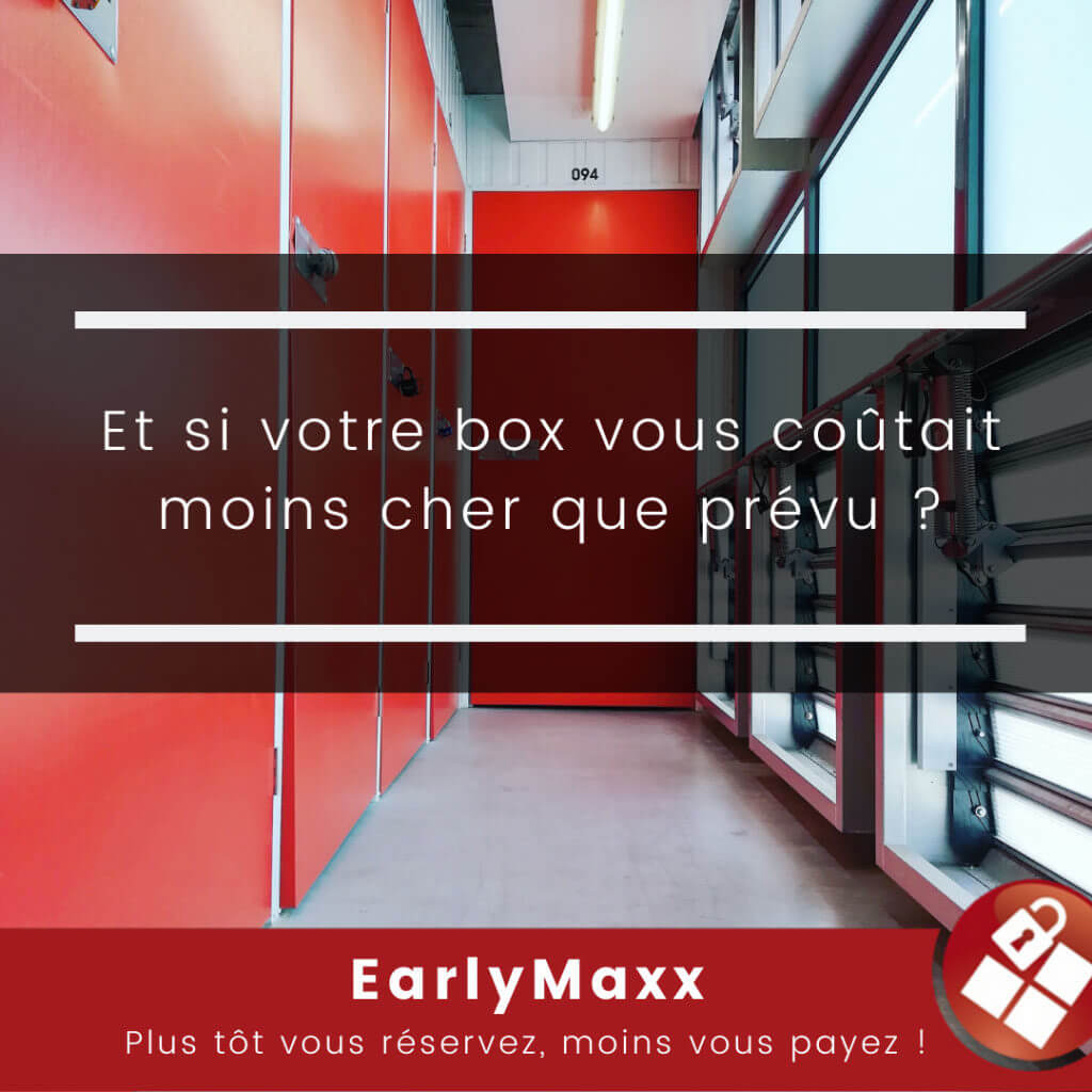 EarlyMaxx : louez un box et faites des économies !